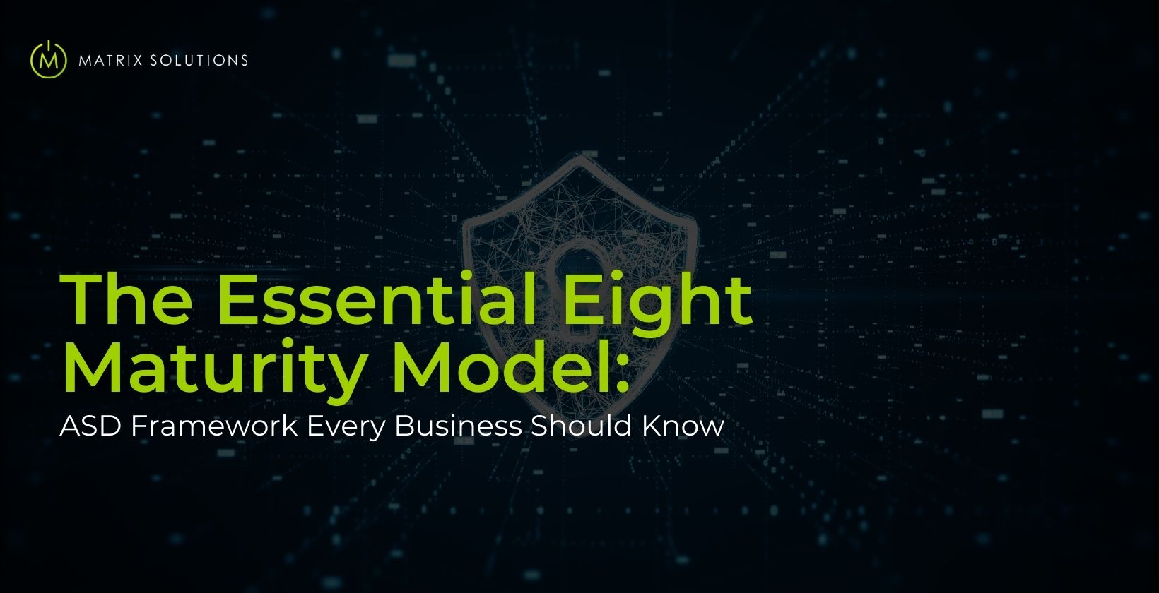 The Essential Eight Maturity Model - Matrix Solutions