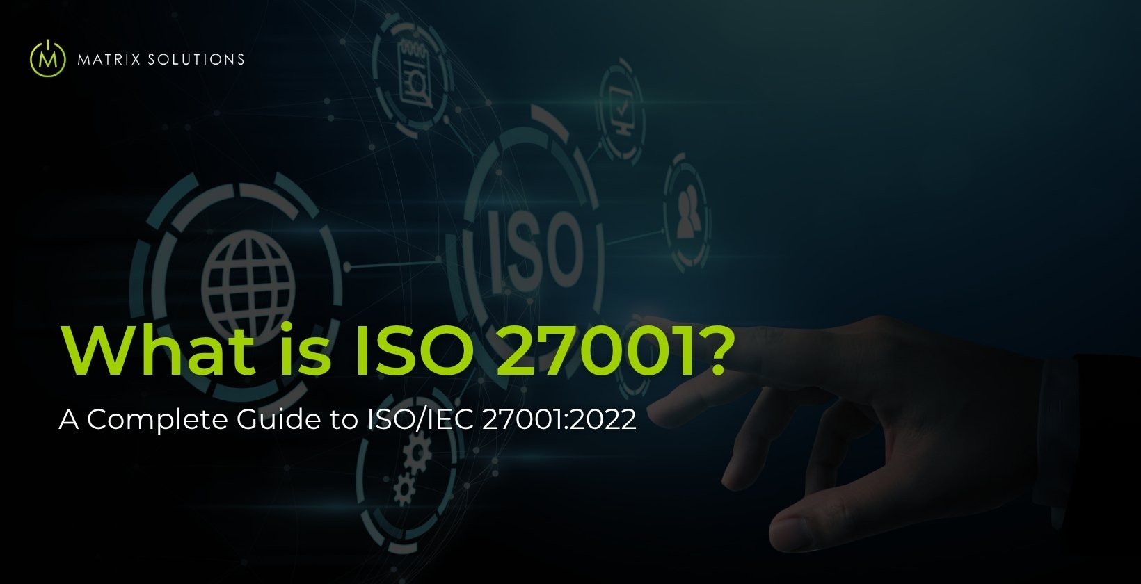 What is ISO 27001 - Matrix Solutions