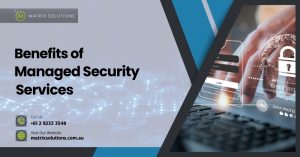 Benefits of Managed Security Services - Matrix Solutions
