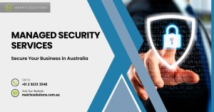 Matrix Solutions Australia What is Managed Security Services