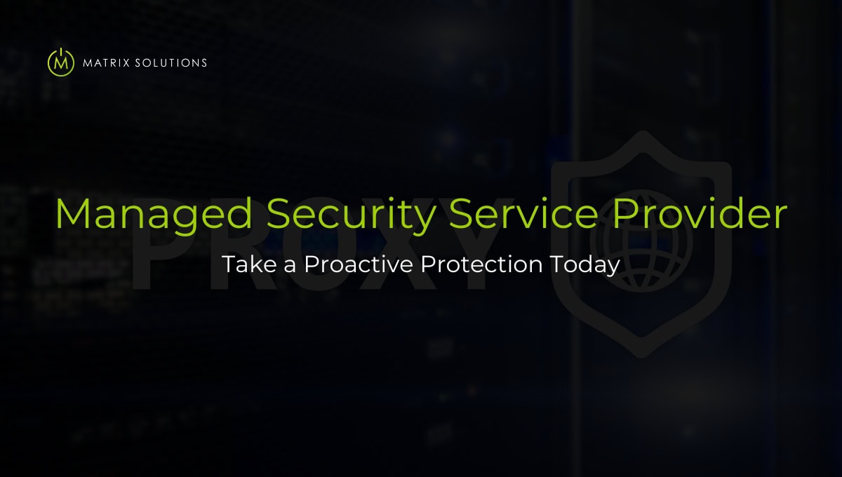 Managed Security Service Provider - Matrix Solutions