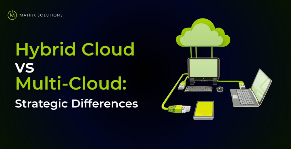 Hybrid Cloud vs Multi-Cloud