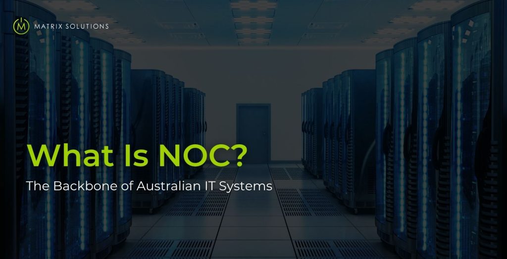 What is NOC - Matrix Solutions