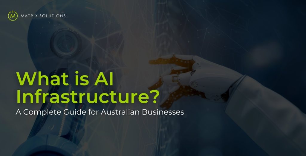 What is AI Infrastructure - Matrix Solutions