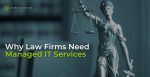 Why should law firms invest in managed IT services - Matrix Solutions